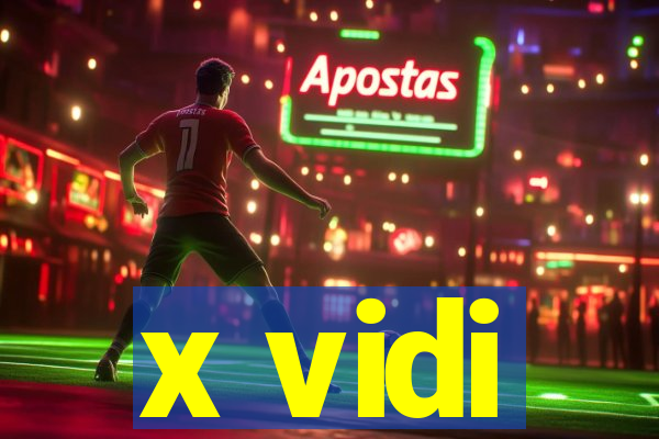 x vidi